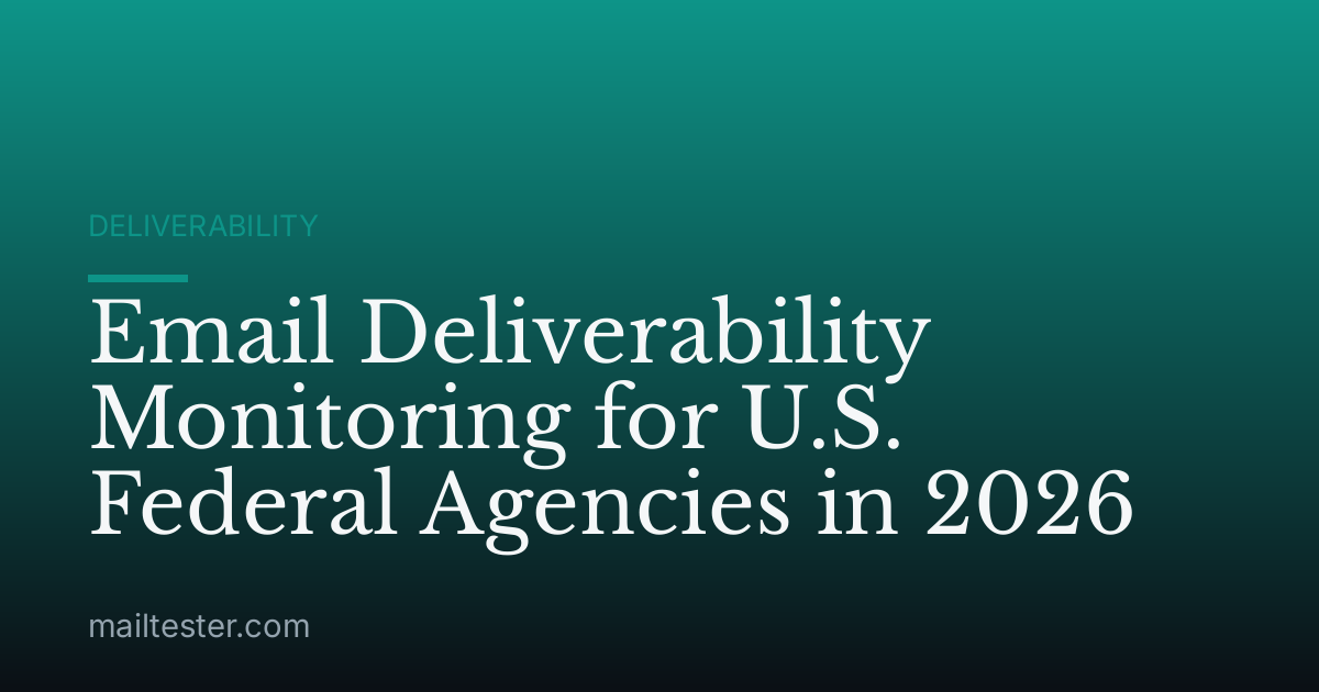 Email Deliverability Monitoring for U.S. Federal Agencies in 2026