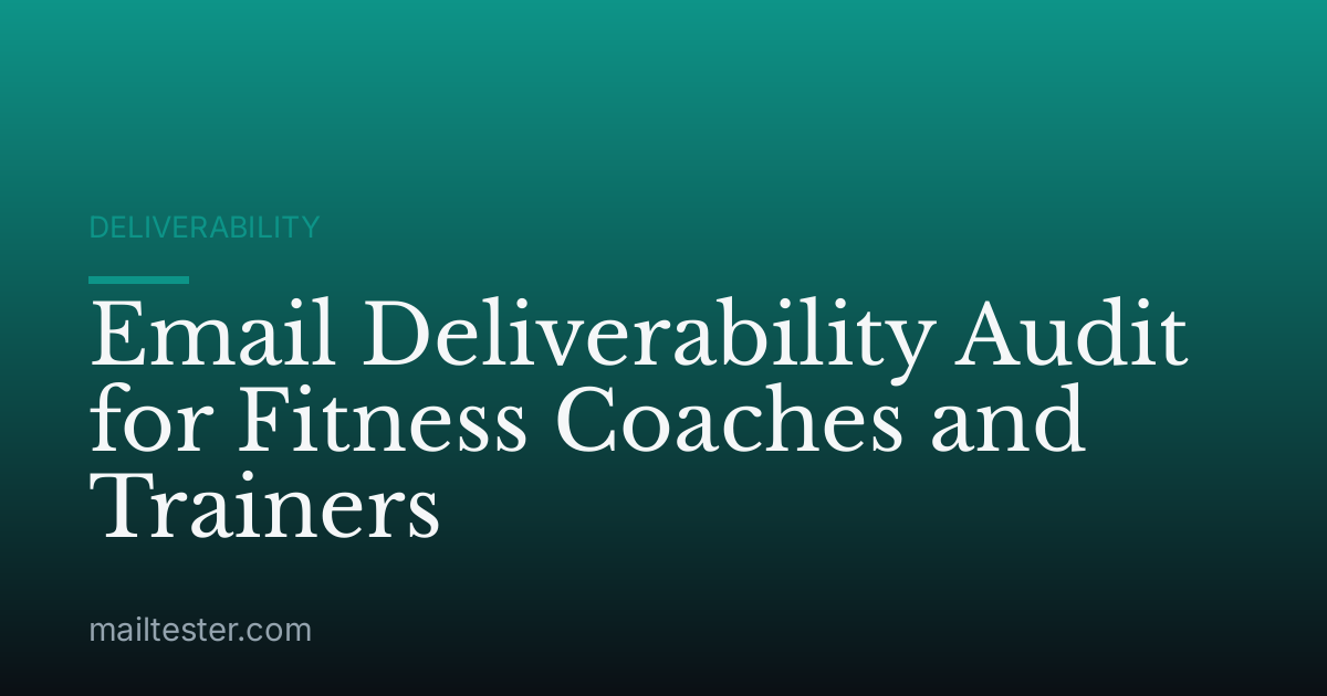 Email Deliverability Audit for Fitness Coaches and Trainers