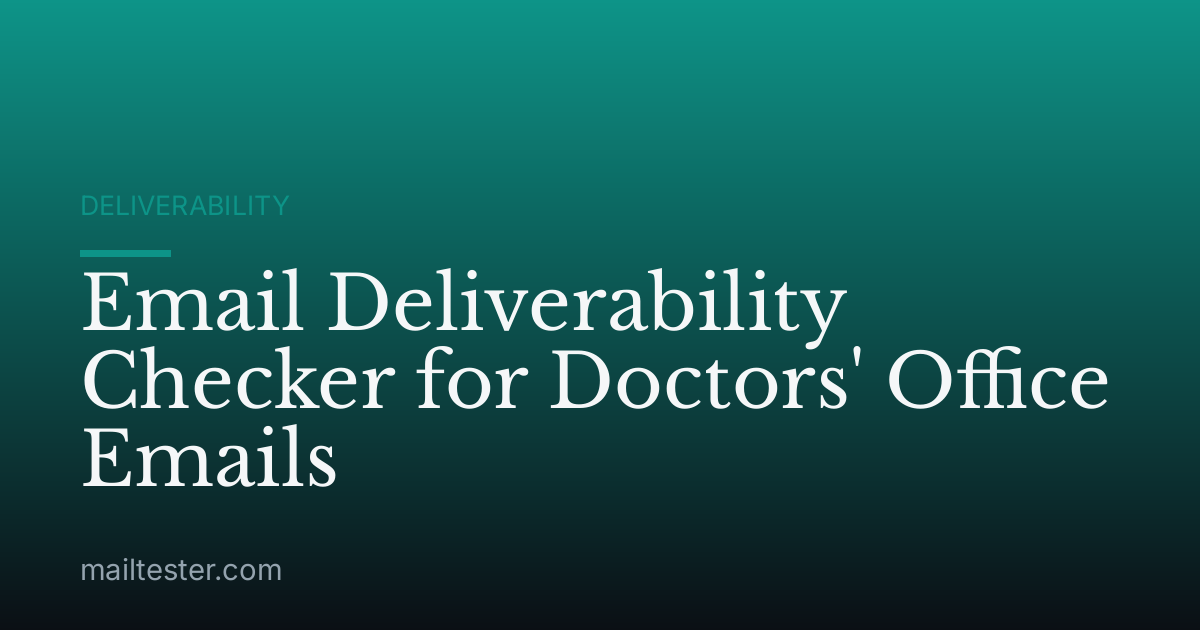 Email Deliverability Checker for Doctors' Office Emails
