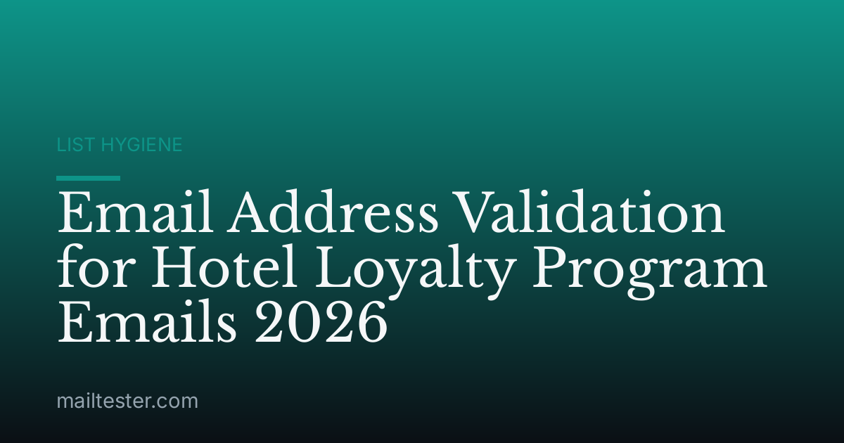 Email Address Validation for Hotel Loyalty Program Emails 2026
