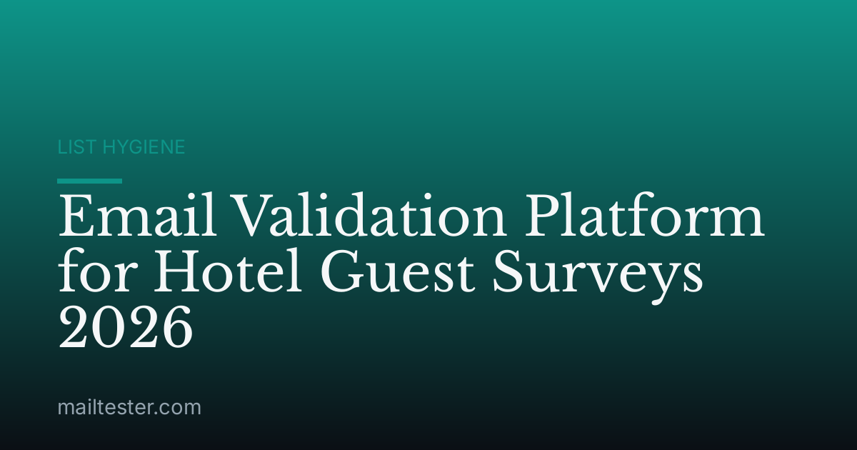 Email Validation Platform for Hotel Guest Surveys 2026