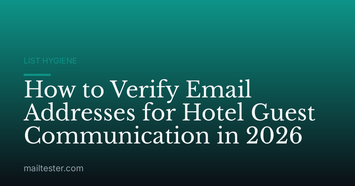 How to Verify Email Addresses for Hotel Guest Communication in 2026