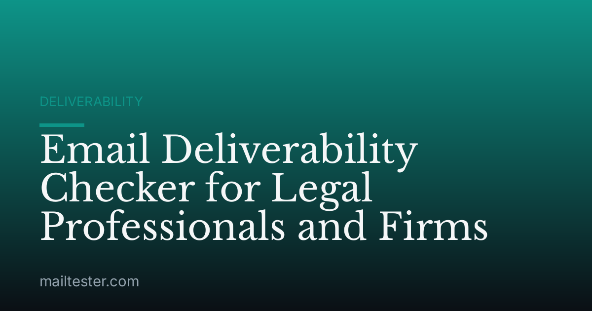 Email Deliverability Checker for Legal Professionals and Firms
