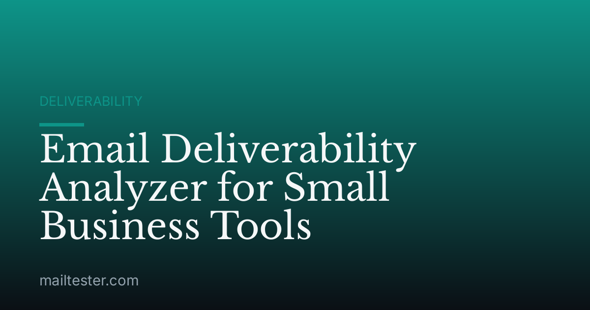 Email Deliverability Analyzer for Small Business Tools