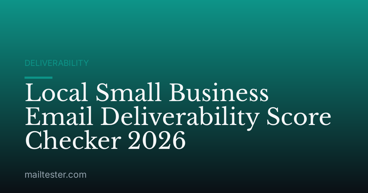 Local Small Business Email Deliverability Score Checker 2026