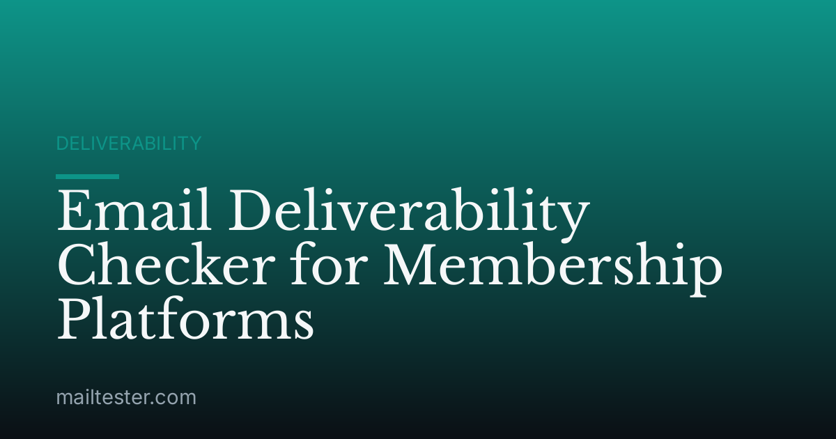 Email Deliverability Checker for Membership Platforms
