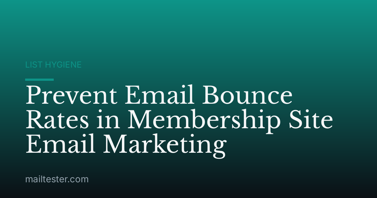 Prevent Email Bounce Rates in Membership Site Email Marketing