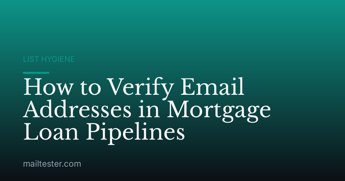 How to Verify Email Addresses in Mortgage Loan Pipelines