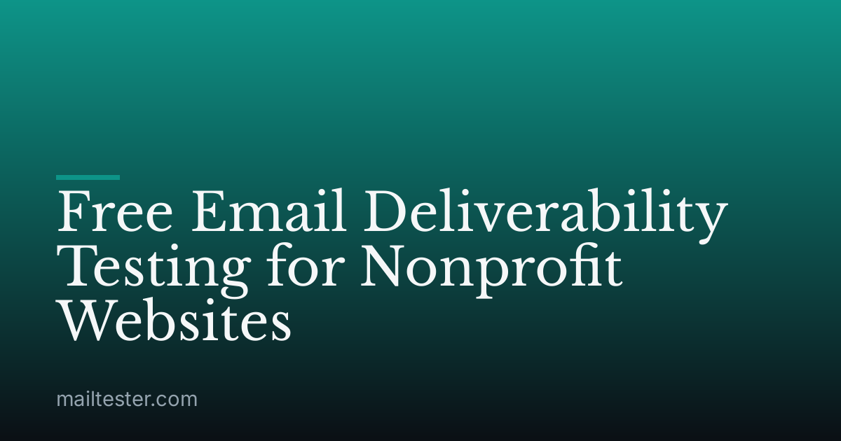 Free Email Deliverability Testing for Nonprofit Websites