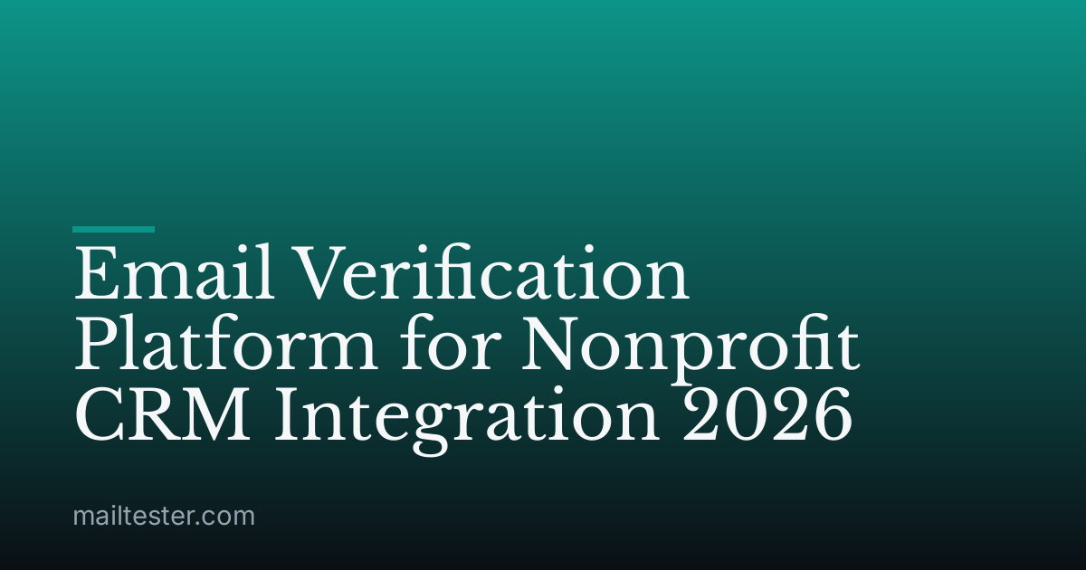 Email Verification Platform for Nonprofit CRM Integration 2026