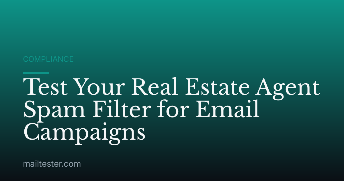 Test Your Real Estate Agent Spam Filter for Email Campaigns