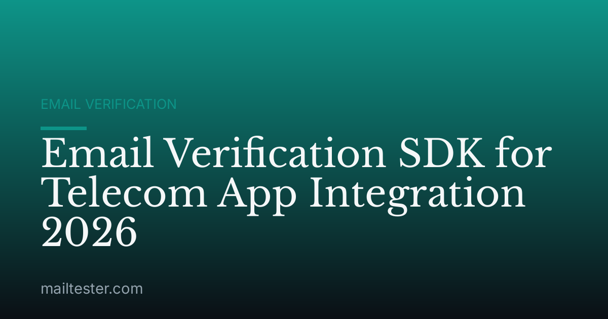 Email Verification SDK for Telecom App Integration 2026