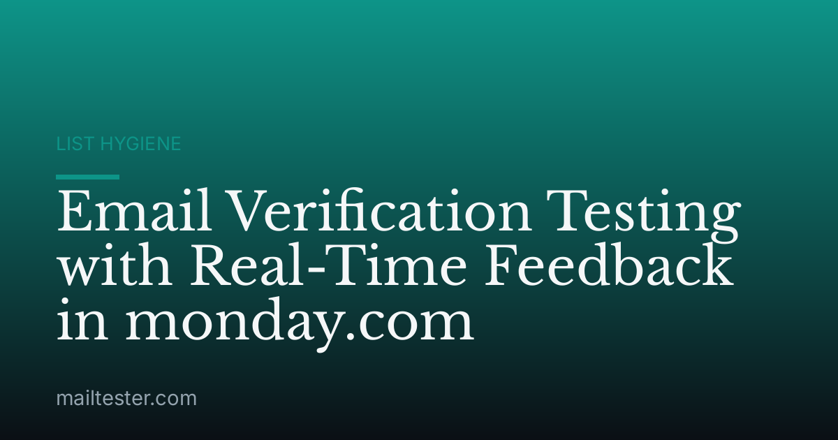 Email Verification Testing with Real-Time Feedback in monday.com