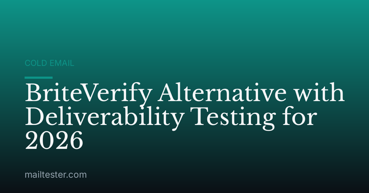 BriteVerify Alternative with Deliverability Testing for 2026