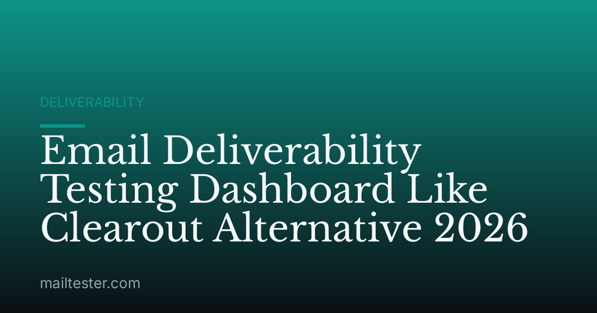 Email Deliverability Testing Dashboard Like Clearout Alternative 2026