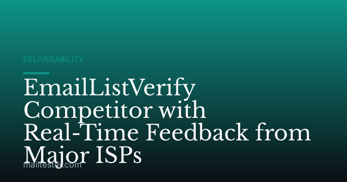 EmailListVerify Competitor with Real-Time Feedback from Major ISPs