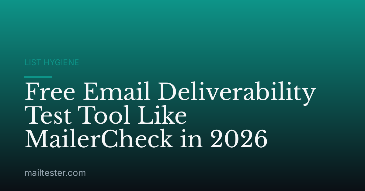 Free Email Deliverability Test Tool Like MailerCheck in 2026