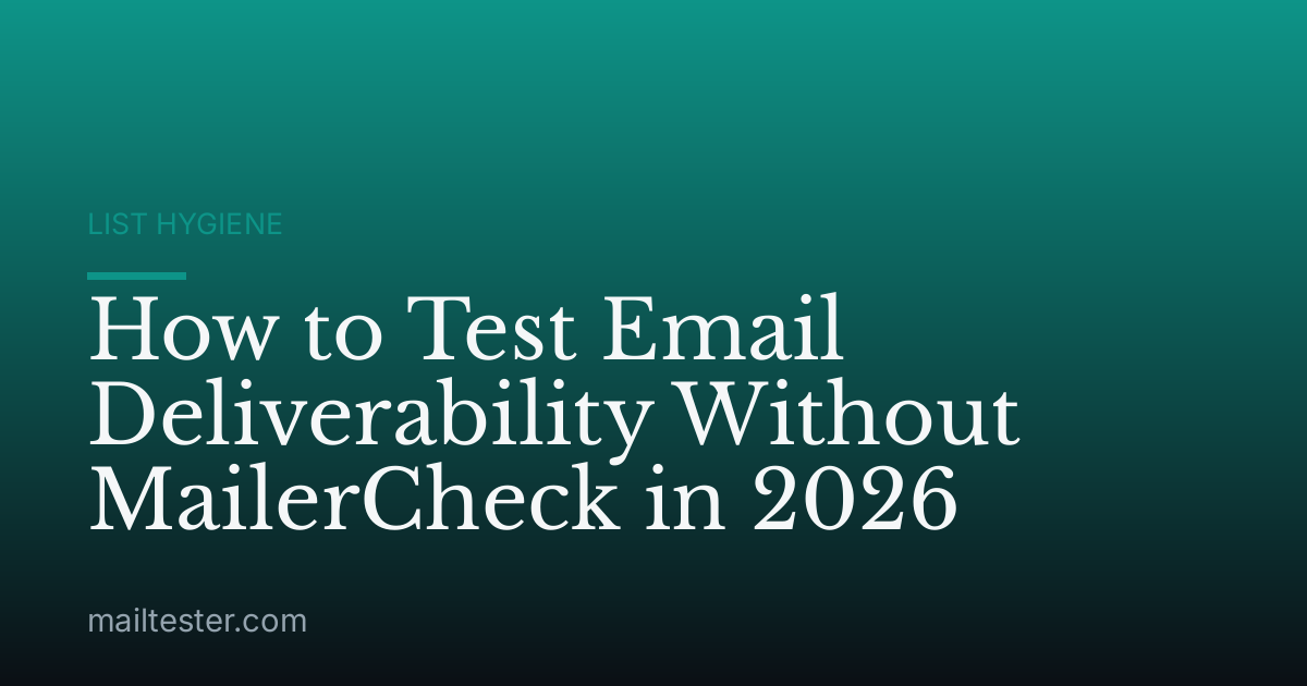How to Test Email Deliverability Without MailerCheck in 2026