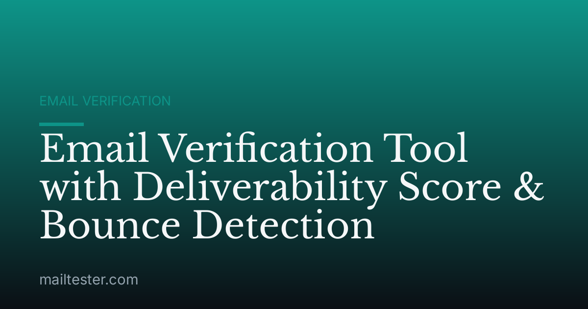 Email Verification Tool with Deliverability Score & Bounce Detection