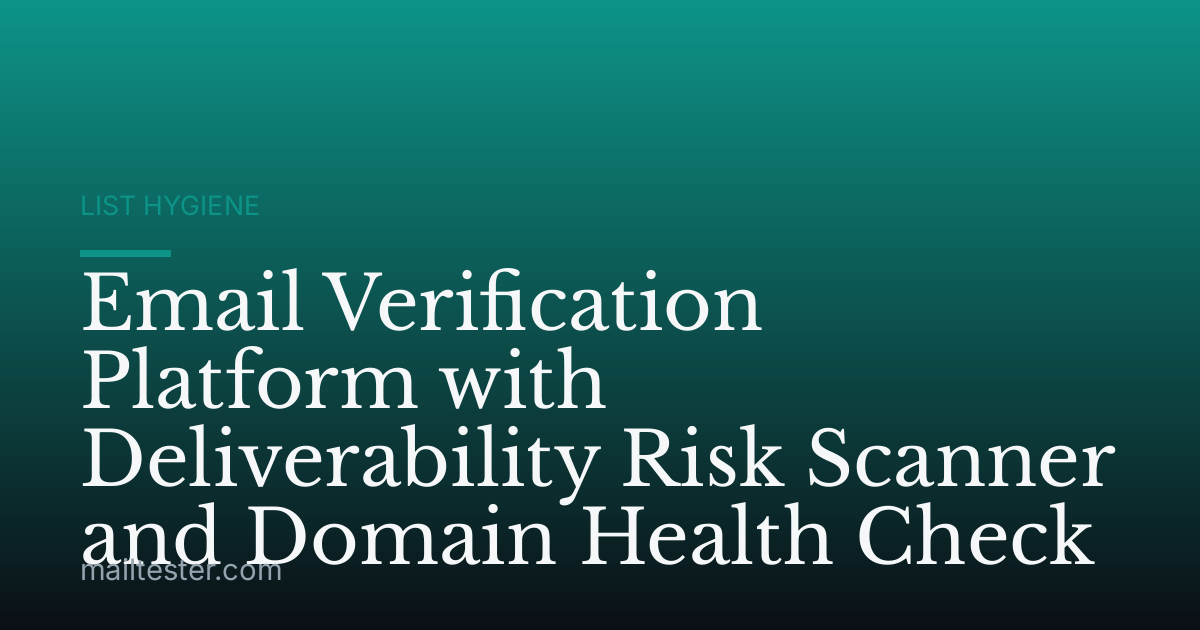 Email Verification Platform with Deliverability Risk Scanner and Domain Health Check