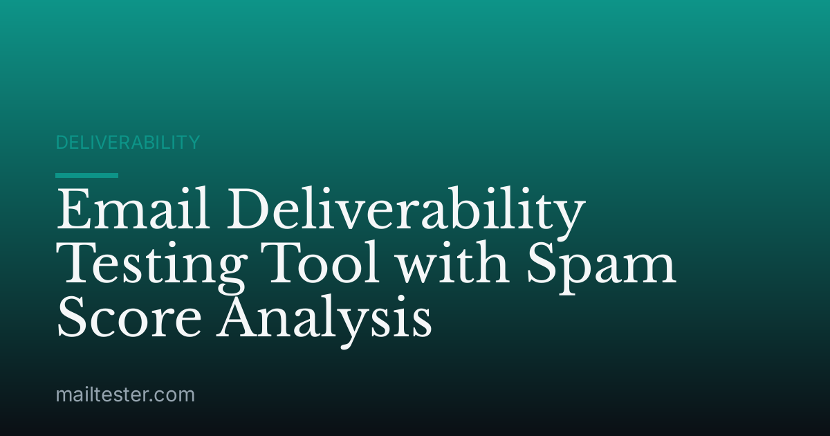 Email Deliverability Testing Tool with Spam Score Analysis