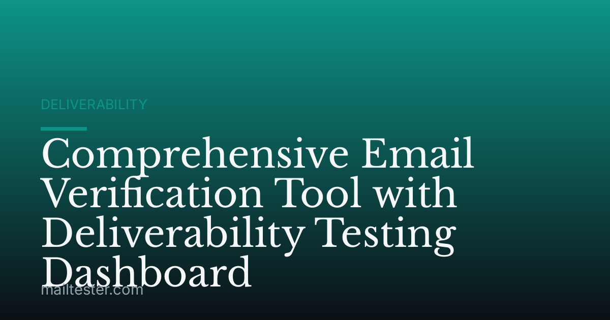 Comprehensive Email Verification Tool with Deliverability Testing Dashboard