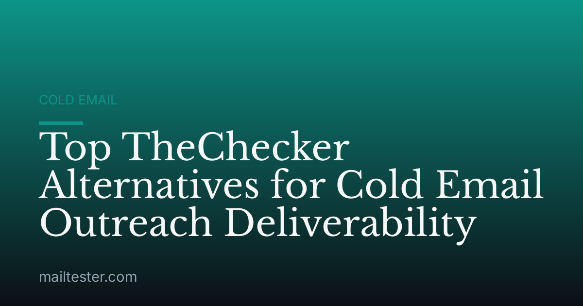 Top TheChecker Alternatives for Cold Email Outreach Deliverability