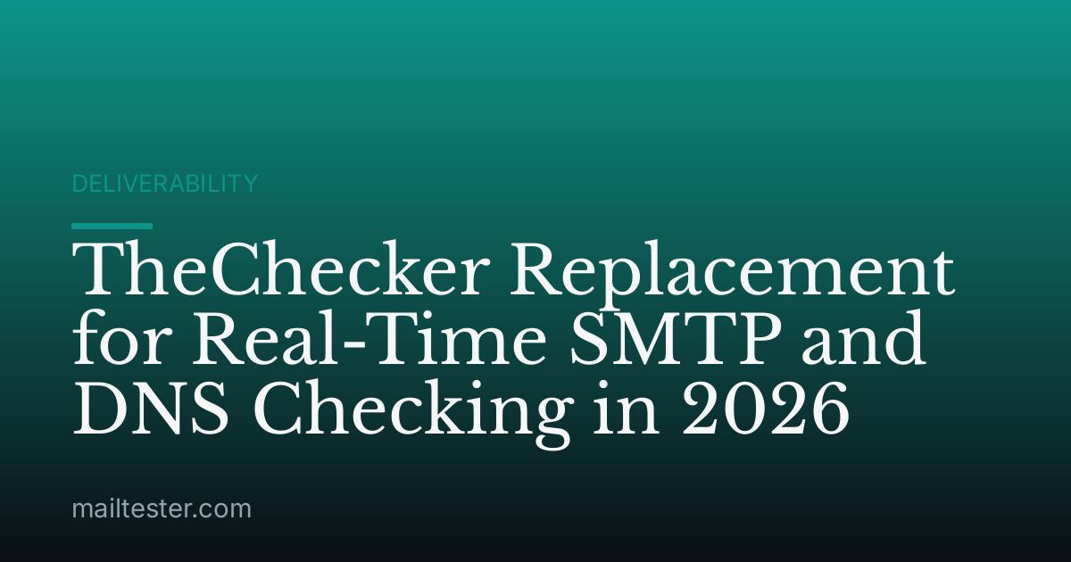 TheChecker Replacement for Real-Time SMTP and DNS Checking in 2026