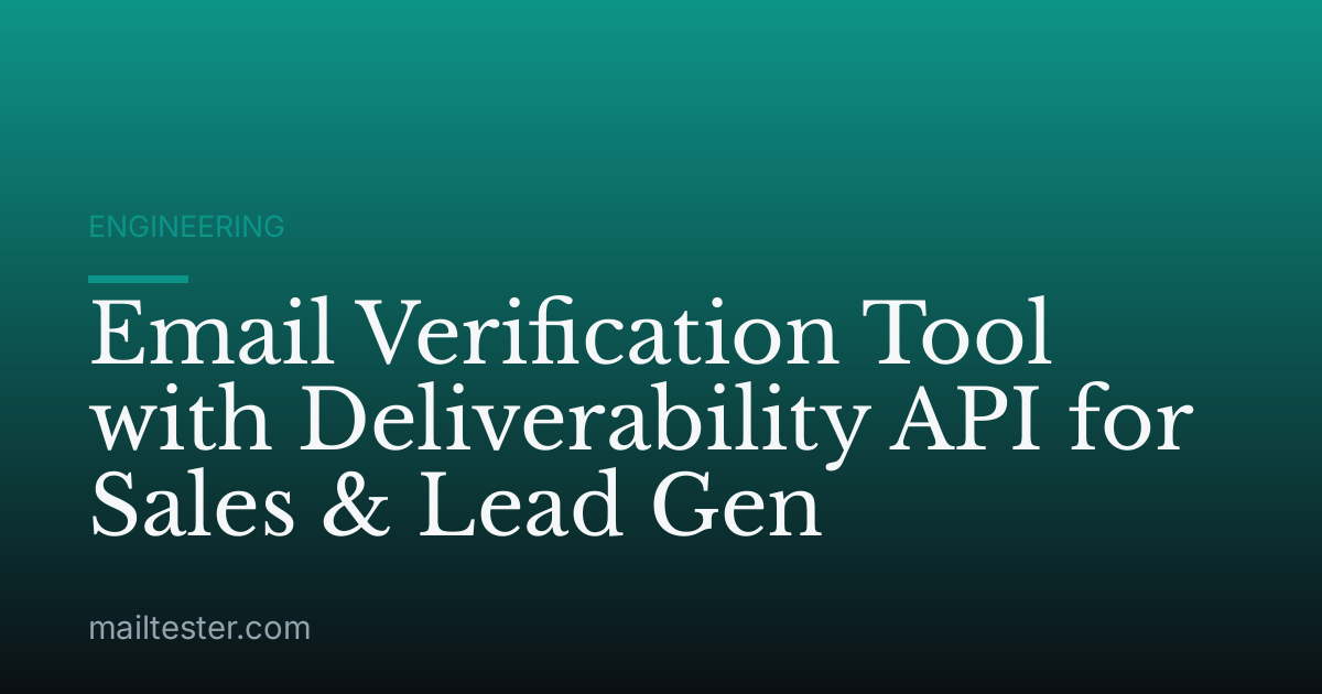 Email Verification Tool with Deliverability API for Sales & Lead Gen