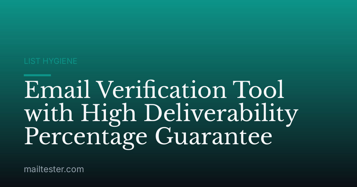 Email Verification Tool with High Deliverability Percentage Guarantee