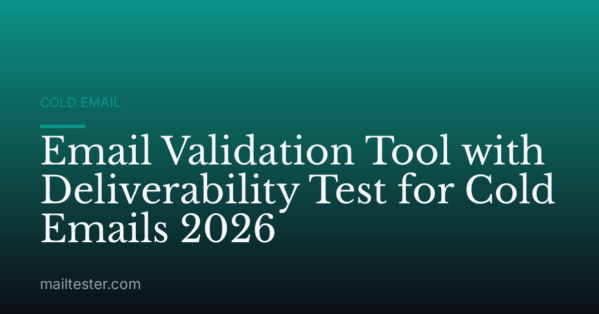 Email Validation Tool with Deliverability Test for Cold Emails 2026