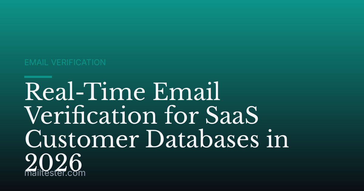 Real-Time Email Verification for SaaS Customer Databases in 2026