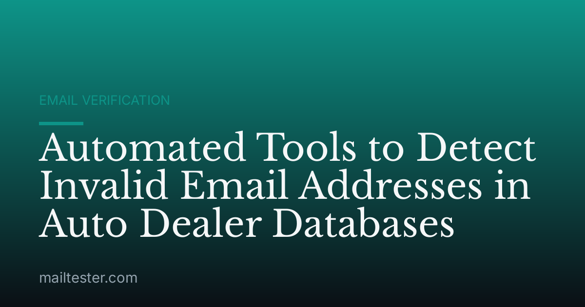 Automated Tools to Detect Invalid Email Addresses in Auto Dealer Databases