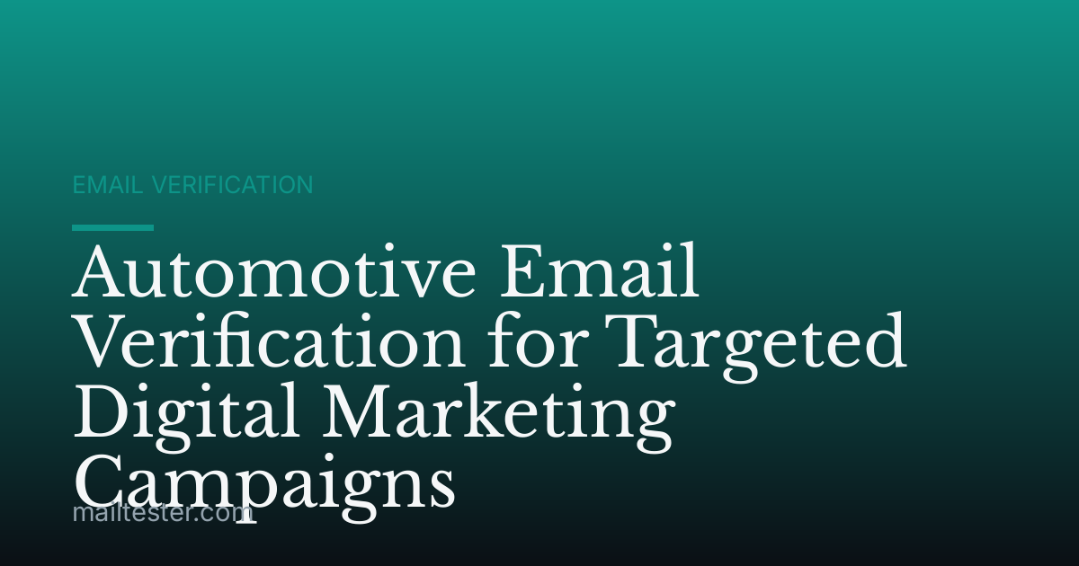 Automotive Email Verification for Targeted Digital Marketing Campaigns