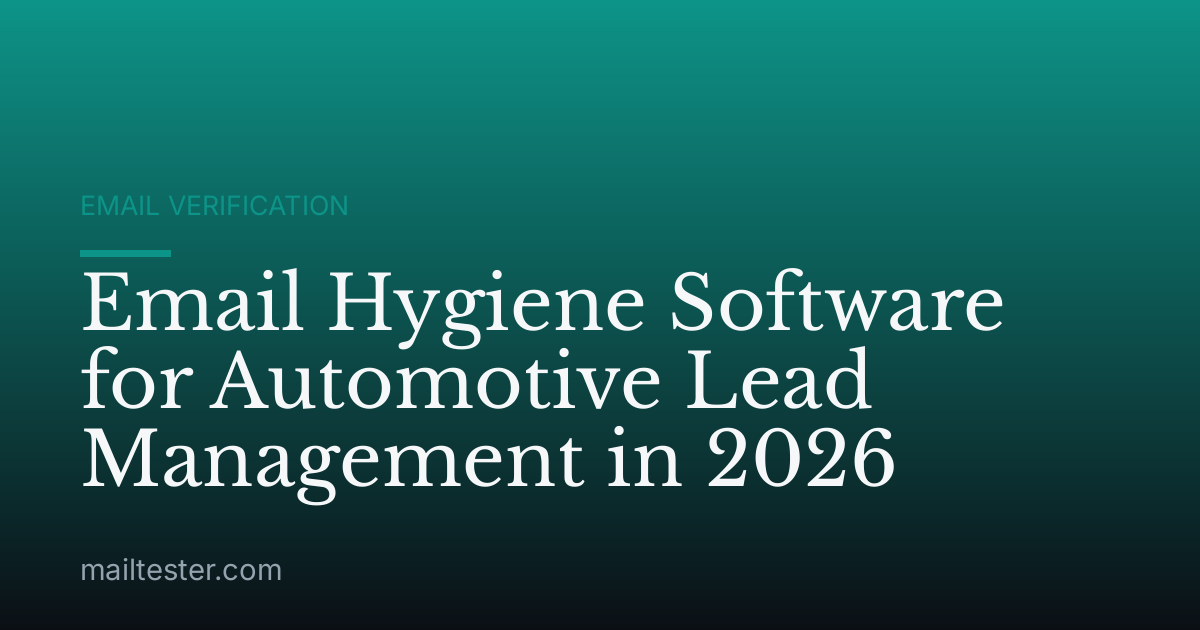 Email Hygiene Software for Automotive Lead Management in 2026