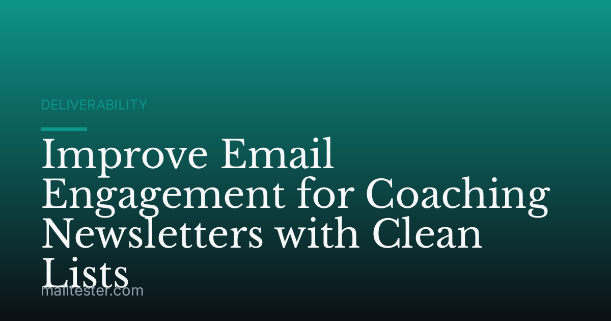 Improve Email Engagement for Coaching Newsletters with Clean Lists