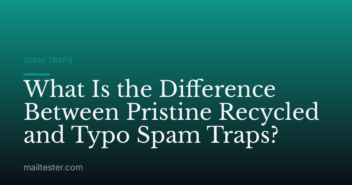 What Is the Difference Between Pristine Recycled and Typo Spam Traps?