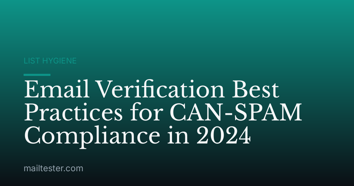 Email Verification Best Practices for CAN-SPAM Compliance in 2024