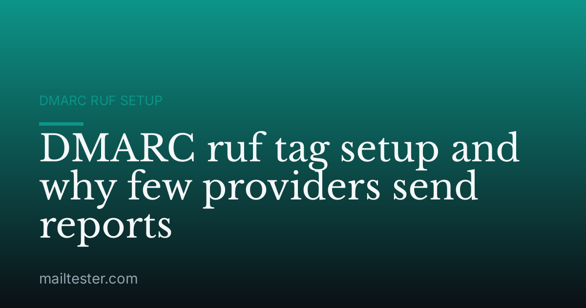DMARC ruf tag setup and why few providers send reports
