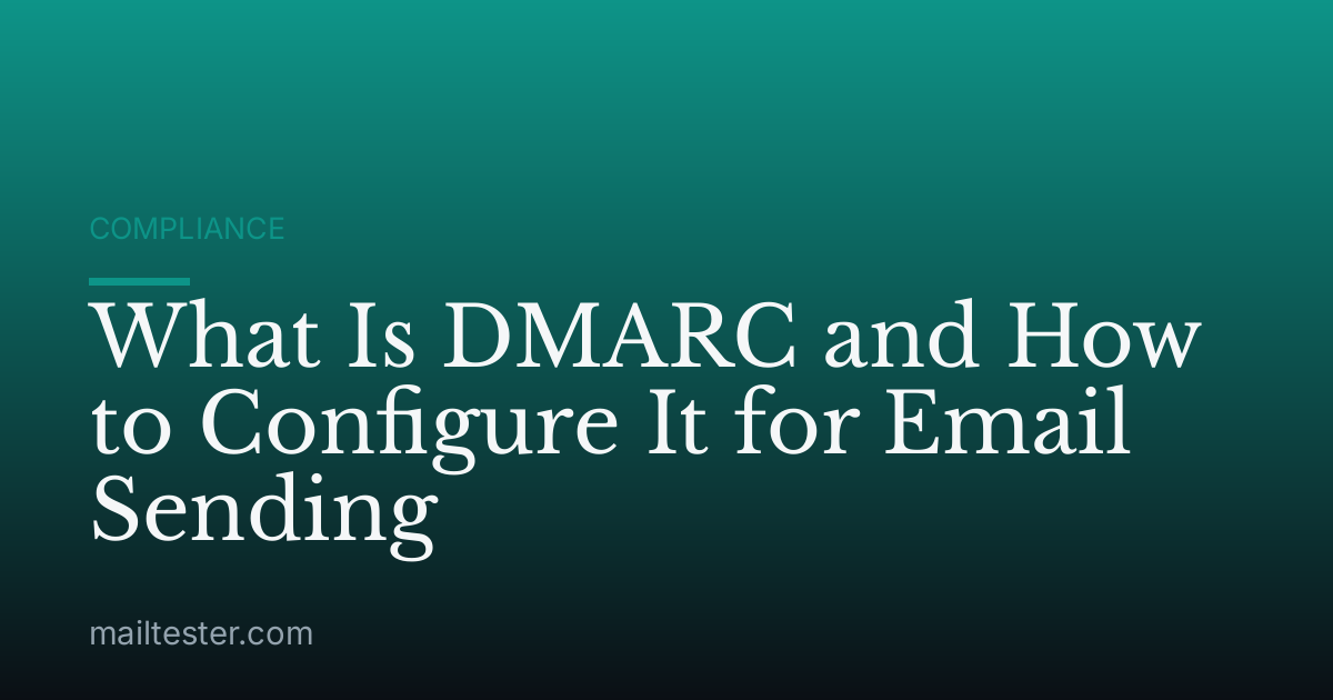 What Is DMARC and How to Configure It for Email Sending