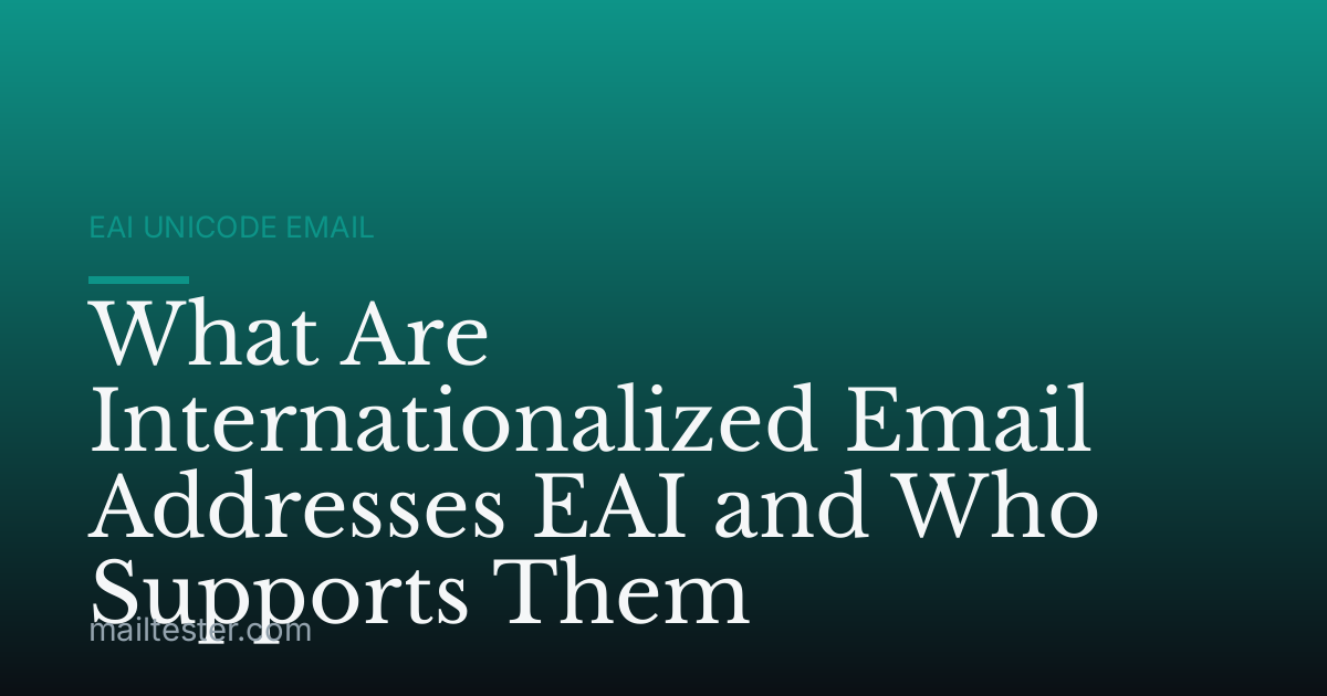 What Are Internationalized Email Addresses EAI and Who Supports Them