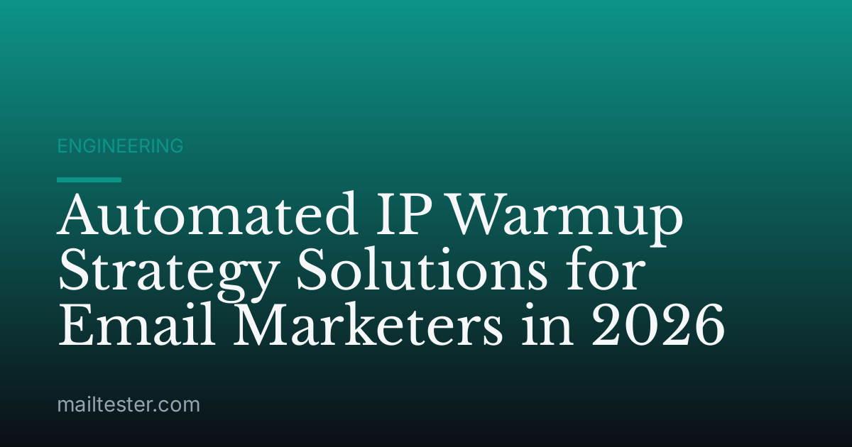 Automated IP Warmup Strategy Solutions for Email Marketers in 2026