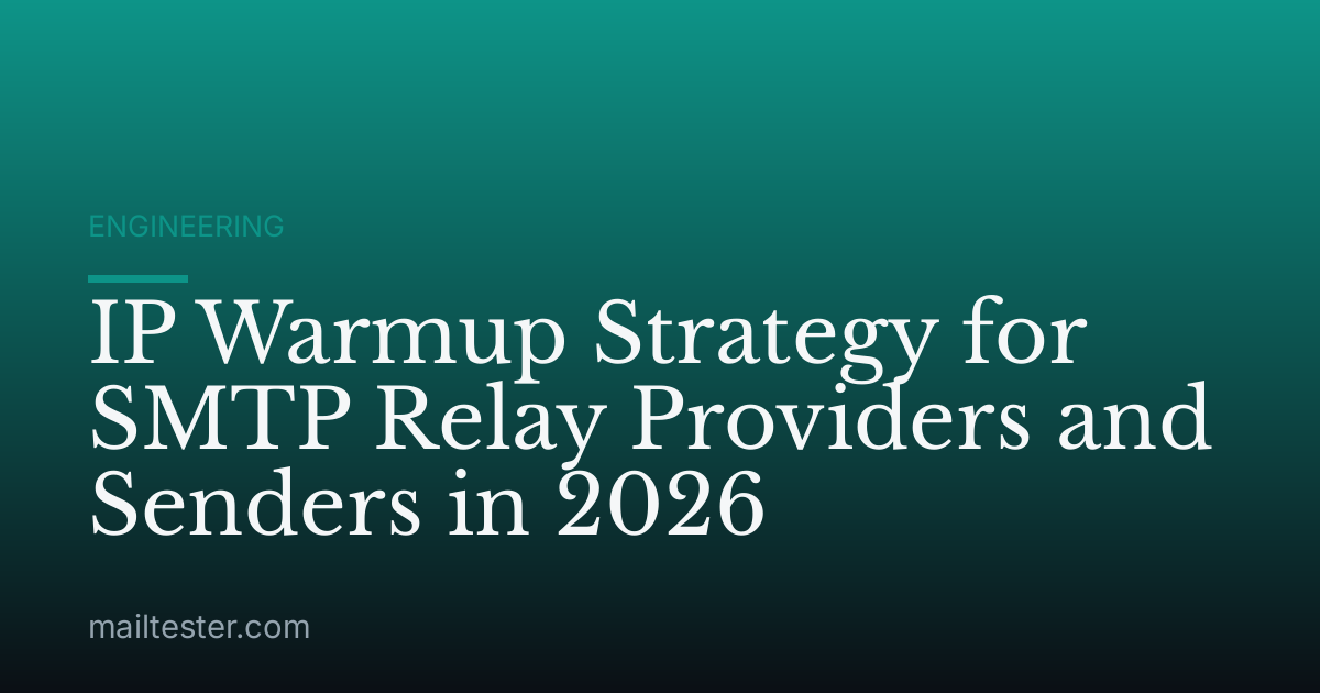 IP Warmup Strategy for SMTP Relay Providers and Senders in 2026