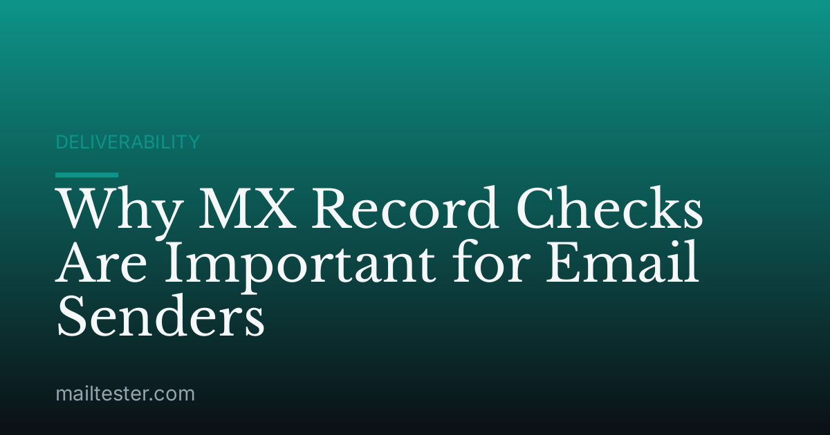 Why MX Record Checks Are Important for Email Senders