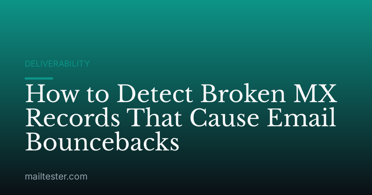 How to Detect Broken MX Records That Cause Email Bouncebacks