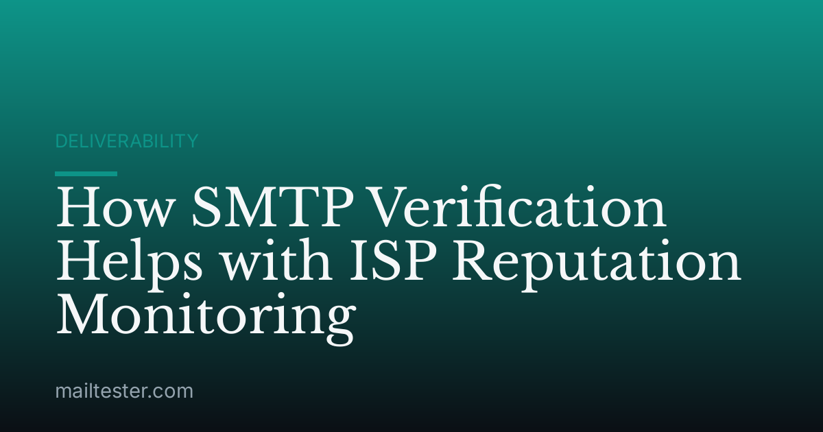 How SMTP Verification Helps with ISP Reputation Monitoring