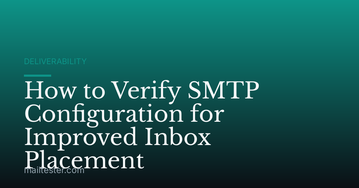 How to Verify SMTP Configuration for Improved Inbox Placement
