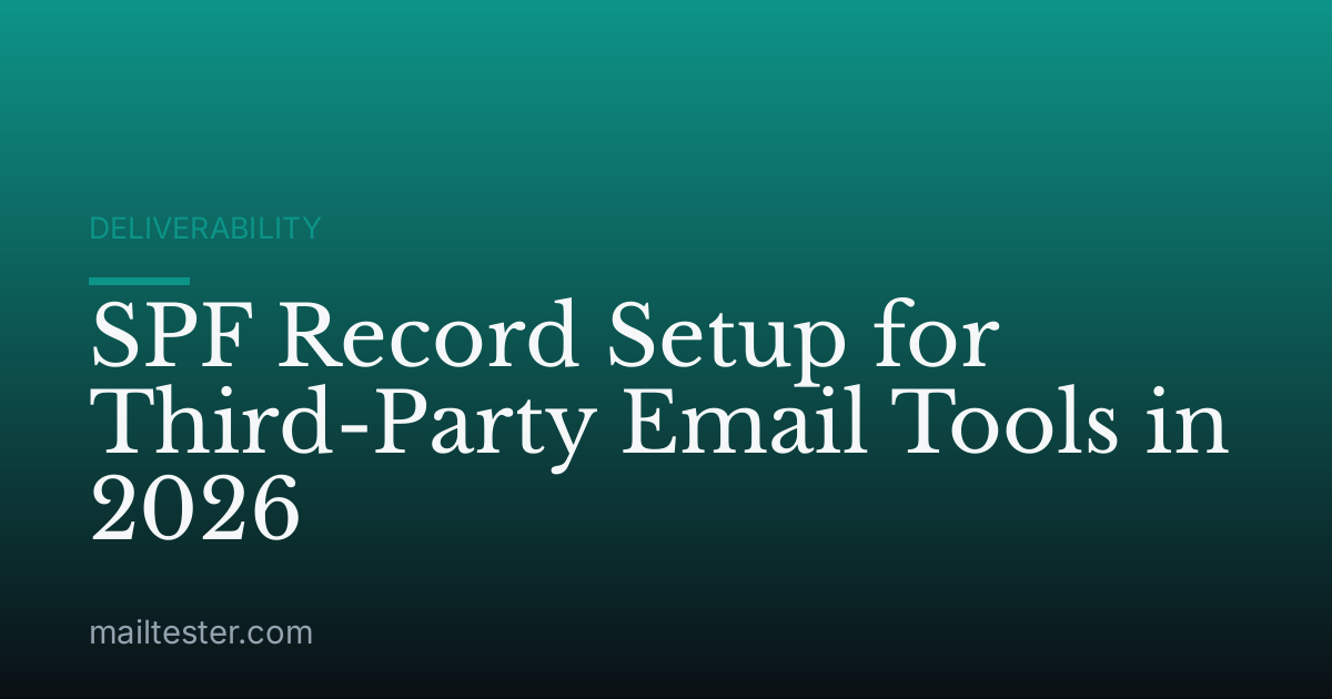 SPF Record Setup for Third-Party Email Tools in 2026