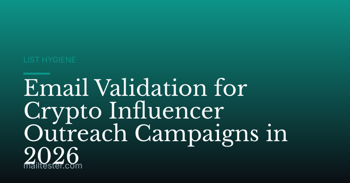 Email Validation for Crypto Influencer Outreach Campaigns in 2026