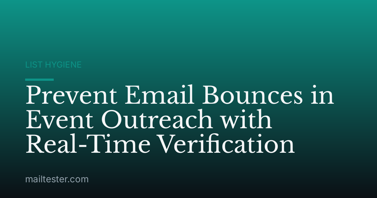 Prevent Email Bounces in Event Outreach with Real-Time Verification